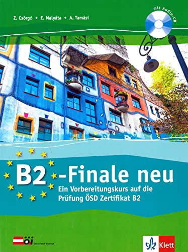B2-Finale neu: Ein Vorbereitungskurs auf die Prüfung ÖSD Zertifikat B2. Übungsbuch und Audio-CD